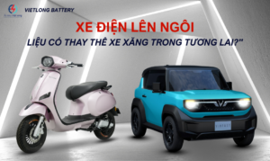 Xe Điện Lên Ngôi. Liệu có thay thế xe xăng trong tương lai?"