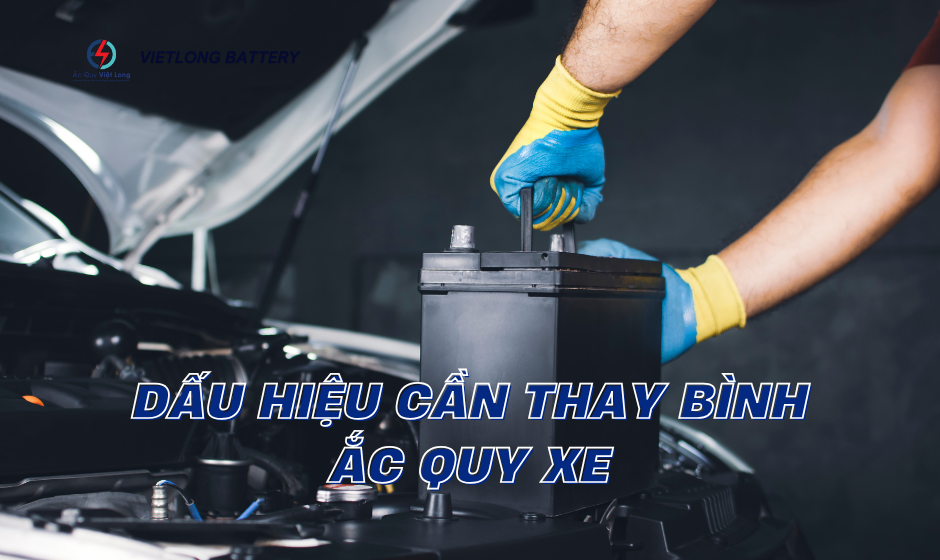 Dấu Hiệu Cần Thay Bình Ắc Quy Xe