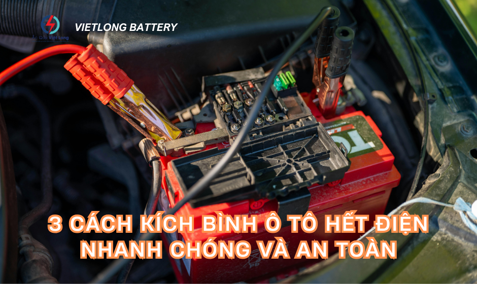 3 Cách Kích Bình Ô Tô Hết Điện Nhanh Chóng Và An Toàn