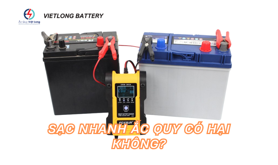 Sạc nhanh ắc quy có hại không