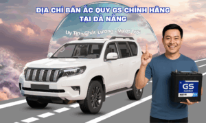 Địa chỉ bán Ắc Quy GS chính hãng tại Đà Nẵng