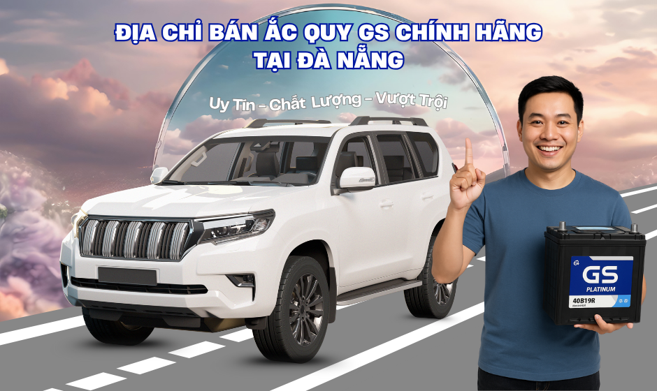 Địa chỉ bán Ắc Quy GS chính hãng tại Đà Nẵng