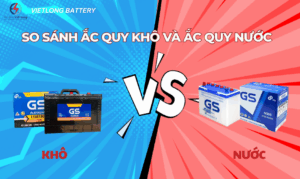 So sánh ắc quy khô và ắc quy nước
