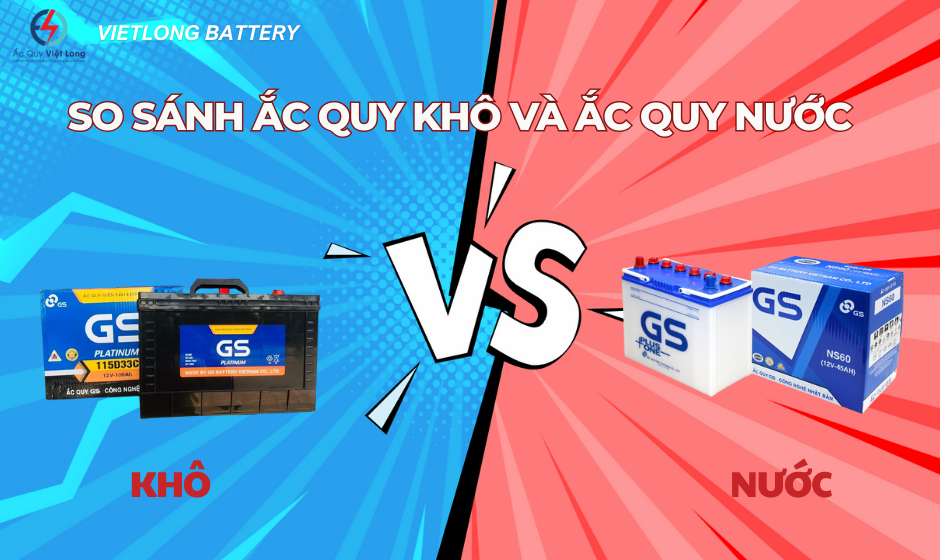 So sánh ắc quy khô và ắc quy nước